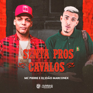 Dengarkan lagu Senta Pros Cavalos (Explicit) nyanyian Mc Pierre dengan lirik