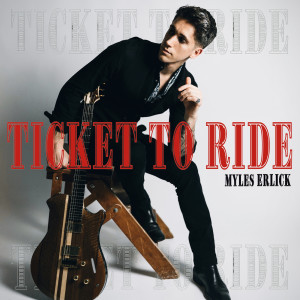 Album TICKET TO RIDE oleh Myles Erlick