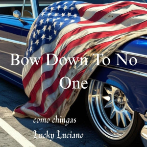 Album Bow Down To No One from Como chingas