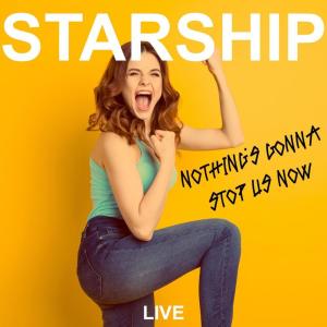 收聽Starship的Nothing's Gonna Stop Us Now (Live)歌詞歌曲