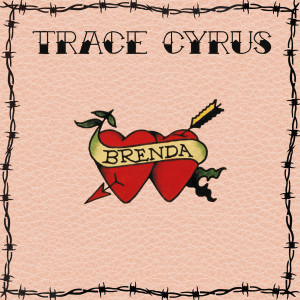 Dengarkan Brenda lagu dari Trace Cyrus dengan lirik