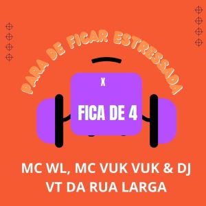 收聽MC WL的Para de Ficar Estressada X Fica de 4 (Explicit)歌詞歌曲
