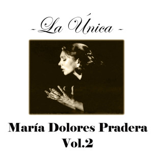 Maria Dolores Pradera的專輯La Única Vol. 2