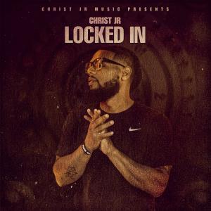 Christ Jr的專輯Locked In