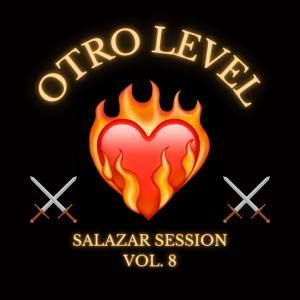 收聽P. Salazar的Otro level (Salazar Session Vol.8) (feat. Pichas locas)歌詞歌曲