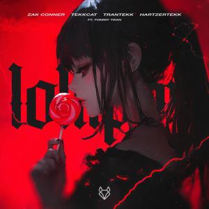 ดาวน์โหลดและฟังเพลง Lollipop (feat. Tommy Tran) (HardTekk) พร้อมเนื้อเพลงจาก Zak Conner