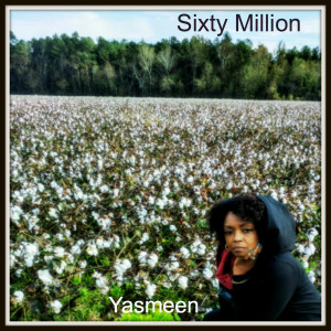 Dengarkan lagu Sixty Million (feat. Michelle Lanchester) nyanyian Yasmeen dengan lirik