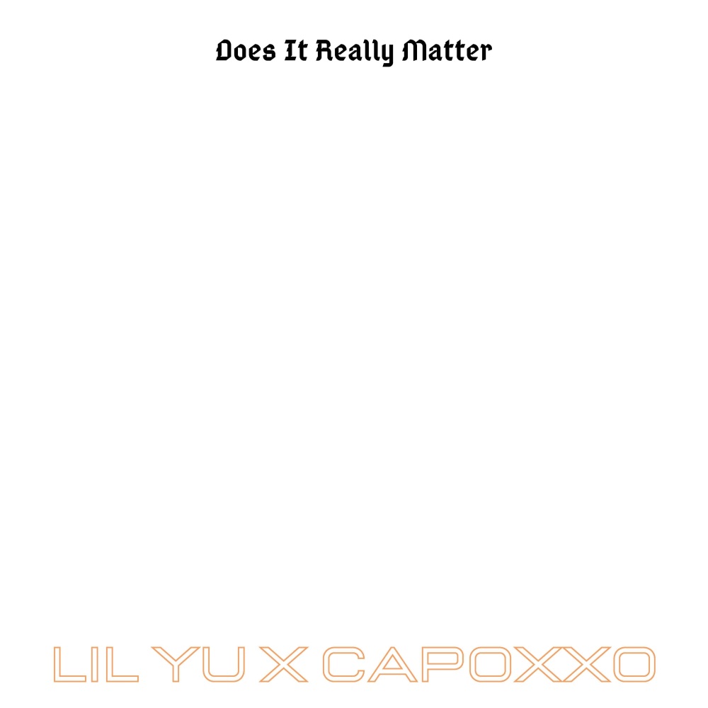 Does It Really Matter (Explicit)