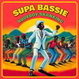 收聽Supa Bassie的Rudeboy Skanking歌詞歌曲