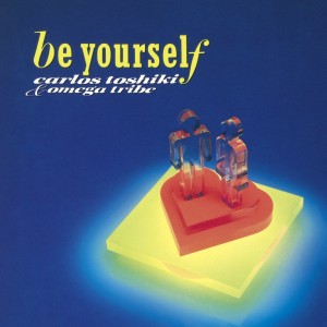 อัลบัม Be Yourself (+6) ศิลปิน Carlos Toshiki And Omega Tribe