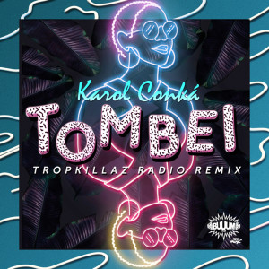 Listen to Tombei (Tropkillaz Radio Remix) song with lyrics from Karol Conka