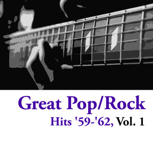 อัลบัม Great Pop/Rock Hits '59-'62, Vol. 1 ศิลปิน Various