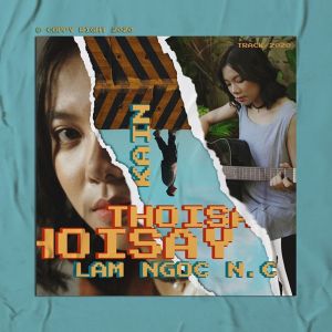 Listen to Thôi Say song with lyrics from Lâm Ngọc N.C