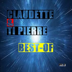 Album Best-of claudette & ti Pierre (Vol. 3) from Claudette