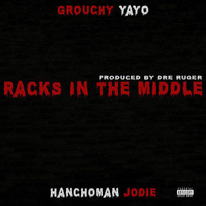 Grouchy Yayo的专辑Racks in the Middle (Explicit)