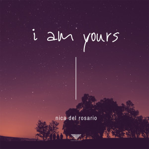 收聽Nica del Rosario的I Am Yours歌詞歌曲