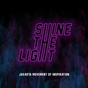 ดาวน์โหลดและฟังเพลง Shine the Light พร้อมเนื้อเพลงจาก Jakarta Movement of Inspiration