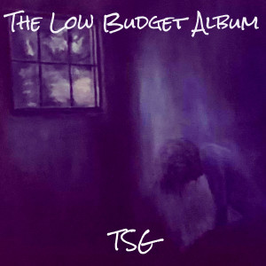 Album The Low Budget Album (Explicit) from Tsg