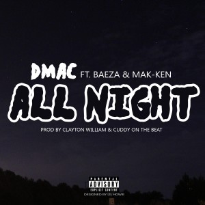 ดาวน์โหลดและฟังเพลง All Night (Explicit) พร้อมเนื้อเพลงจาก Dmac