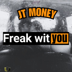 JT Money的專輯Freak wit You (Radio Edit)
