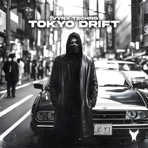 ดาวน์โหลดและฟังเพลง Tokyo Drift พร้อมเนื้อเพลงจาก Vynx Techno