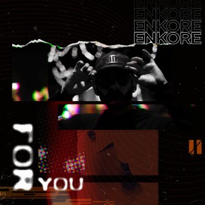 收聽Enkore的For You (Explicit)歌詞歌曲