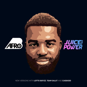 Afro B的專輯Juice and Power (Remixes) (Explicit)