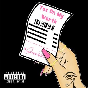 收聽Jhazzy Wolf的Tax On My Worth (Explicit)歌詞歌曲