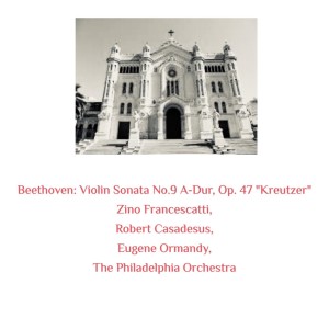 Robert Casadesus的專輯Beethoven: Violin Sonata No.9 A-Dur, Op. 47 "Kreutzer"