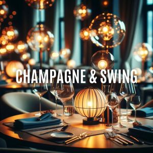 Restaurant Jazz Sensation的專輯Champagne & Swing (A Cocktail Jazz Extravaganza)