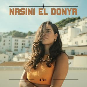 Dengarkan lagu Nasini El Donya nyanyian Eylie dengan lirik