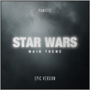 ดาวน์โหลดและฟังเพลง Star Wars - Main Theme (Epic Version) พร้อมเนื้อเพลงจาก Pianistec