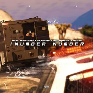 ดาวน์โหลดและฟังเพลง Inumber number (feat. Mushmellow, AQueen & Reezy.) พร้อมเนื้อเพลงจาก Real Magivano