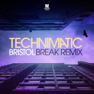 Album Bristol (Break Remix) oleh Technimatic