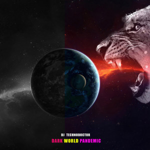Listen to Dark World Pandemic song with lyrics from Dj Technodoctor