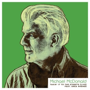 Album Takin' It To The Streets (feat. Drea Rhenee) [Live] from Michael Mcdonald