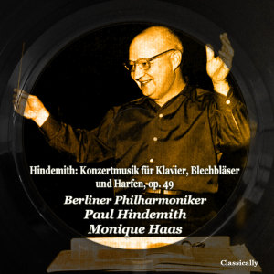 Monique Haas的專輯Hindemith: Konzertmusik Für Klavier, Blechbläser Und Harfen, Op. 49