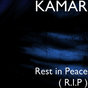 收听Kamar的Rest in Peace歌词歌曲