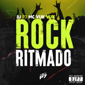 Listen to ROCK RITMADO (Explicit) song with lyrics from DJ P7