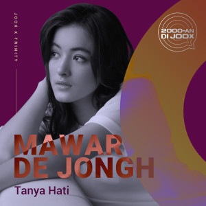 收聽Mawar De Jongh的Tanya Hati歌詞歌曲