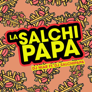 收聽DJ Niar的La Salchipapa歌詞歌曲