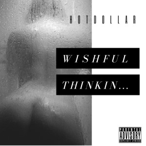 Album Wishful Thinkin (Explicit) from Hot Dollar