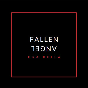 ดาวน์โหลดและฟังเพลง Fallen Angel พร้อมเนื้อเพลงจาก Ora Della