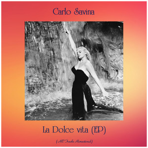 收听Carlo Savina的Blues (La dolce vita dei nobili) (Remastered 2017)歌词歌曲