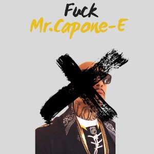 Mr. Capone-E的專輯Fuck Mr. Capone-E (Explicit)