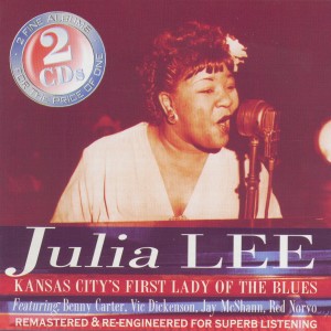Julia Lee And Her Boyfriends的專輯Kansas City's First Lady Of The Blues
