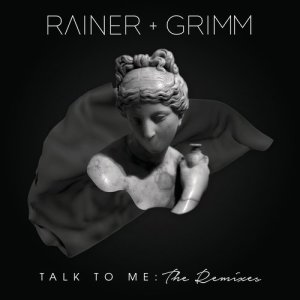 ดาวน์โหลดและฟังเพลง Talk To Me (Tom Ferry Remix) พร้อมเนื้อเพลงจาก Rainer + Grimm