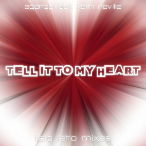 อัลบัม Tell It to My Heart (Italo Retro Mixes) ศิลปิน Keith Neville