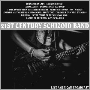 อัลบัม 21st Century Schizoid Band - Live American Broadcast ศิลปิน 21st Century Schizoid Band