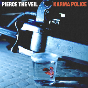 收聽Pierce The Veil的Karma Police歌詞歌曲